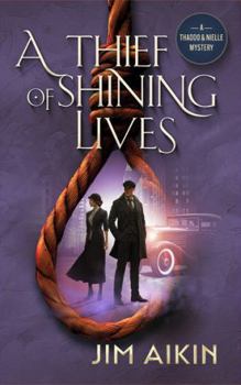 A Thief of Shining Lives (Thaddo & Nielle Mysteries)