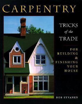 Paperback Carpentry: Tricks of the Trade for Building and Finishing Your House Book