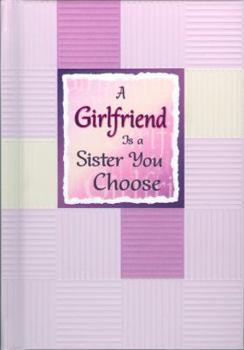 Hardcover A Girlfriend Is a Sister You Choose Book