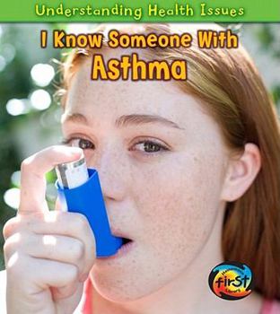 I Know Someone with Asthma - Book  of the Understanding Health Issues