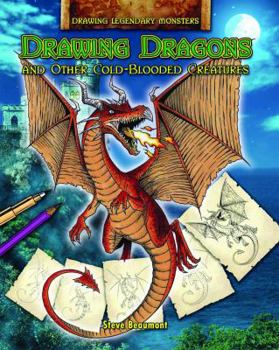 Library Binding Drawing Dragons and Other Cold-Blooded Creatures Book