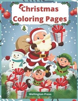 Paperback Christmas Coloring Pages: Adorable Christmas Coloring Book (Ages 4-8) - 30 Fun Holiday Coloring Pages With Santa, Elves, Snowmen, & More! Book