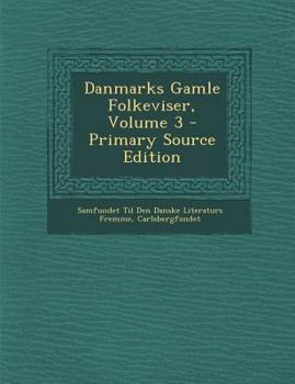 Paperback Danmarks Gamle Folkeviser, Volume 3 [Danish] Book