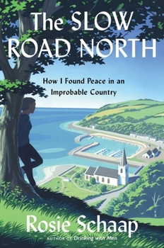 Hardcover The Slow Road North: How I Found Peace in an Improbable Country Book