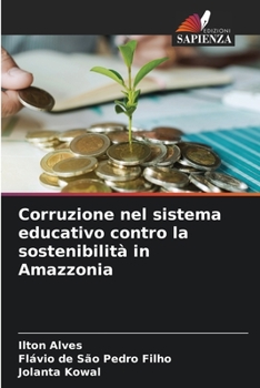 Paperback Corruzione nel sistema educativo contro la sostenibilità in Amazzonia [Italian] Book