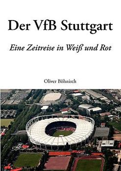 Paperback Der VfB Stuttgart: Eine Zeitreise in Weiß und Rot [German] Book