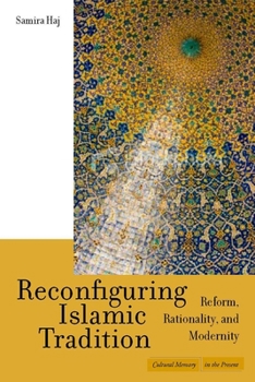 Paperback Reconfiguring Islamic Tradition: Reform, Rationality, and Modernity Book