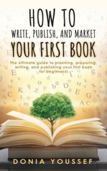 Hardcover How to Write, Publish, and Market Your First Book