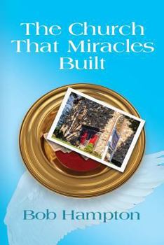 Paperback The Church That Miracles Built Book