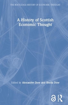 Hardcover A History of Scottish Economic Thought Book