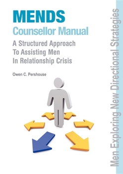 Paperback Mends Counsellor Manual: A Structured Approach to Assisting Men in Relationship Crisis Book