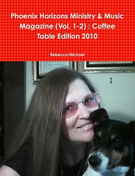 Paperback Phoenix Horizons Ministry & Music Magazine (Vol. 1-2): Coffee Table Edition 2010 Book