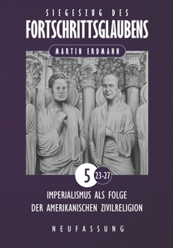 Paperback Siegeszug des Fortschrittsglaubens: Imperialismus als Folge der amerikanischen Zivilreligion [German] Book