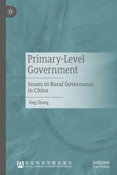 Hardcover Primary-Level Government: Issues in Rural Governance in China Book