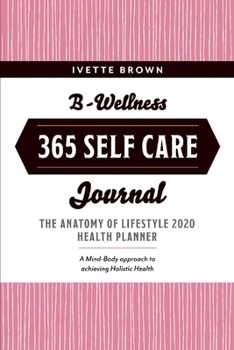 Paperback B-Wellness 365: Learn Tips to Live-Eat- Be Mindful Everyday Volume 1 Book