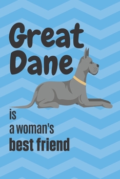 Paperback Great Dane is a woman's Best Friend: For Great Dane Dog Fans Book