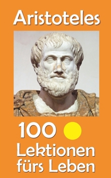 Paperback Aristoteles: 100 Lektionen fürs Leben [German] Book