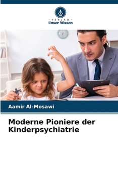 Moderne Pioniere der Kinderpsychiatrie (German Edition)