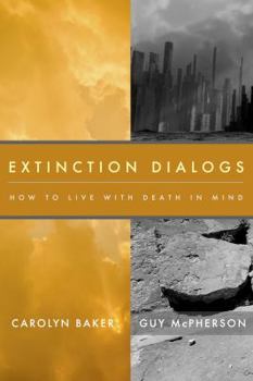Paperback Extinction Dialogs: How to Live with Death in Mind Book