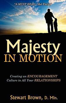 Paperback Majesty in Motion: Creating an Encouragement Culture in All Your Relationships Book