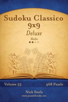 Paperback Sudoku Classico 9x9 Deluxe - Medio - Volume 53 - 468 Puzzle [Italian] Book