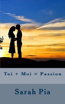 Paperback Toi + Moi = Passion [French] Book