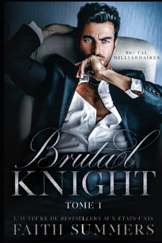 Paperback Brutal Knight: Une romance avec un milliardaire [French] Book