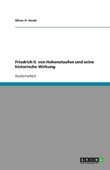 Paperback Friedrich II. von Hohenstaufen und seine historische Wirkung [German] Book
