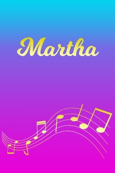 Paperback Martha: Sheet Music Note Manuscript Notebook Paper - Pink Blue Gold Personalized Letter M Initial Custom First Name Cover - Mu Book
