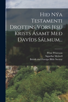 Paperback Hið Nýa Testamenti Drottins Vors Jesú Krists Ásamt Með Davíðs Sálmum... [Icelandic] Book