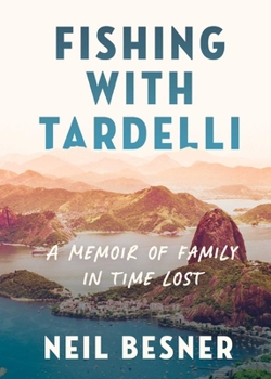 Paperback Fishing with Tardelli: A Memoir of Family in Time Lost Book