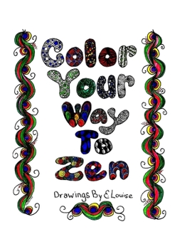 Paperback Color Your Way To Zen: Adult Coloring Book