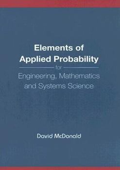 Paperback Elements of Applied Probability for Engineering, Mathematics and Systems Science Book