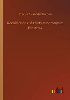 Recollections of Thirty-nine Years in the Army