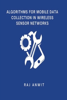 Paperback Algorithms for Mobile Data Collection in Wireless Sensor Networks Book