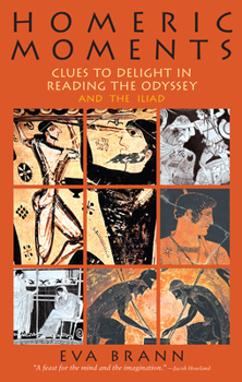 Paperback Homeric Moments: Clues to Delight in Reading the Odyssey and the Iliad Book