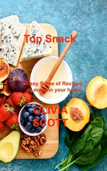 Top Snack: Easy Some of Recipes to make in your home