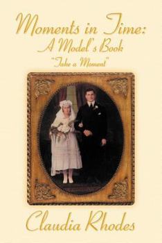 Paperback Moments in Time: A Model's Book: Take a Moment Book