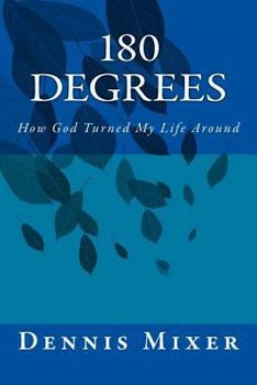 Paperback 180 Degrees: How God Turned My Life Around Book
