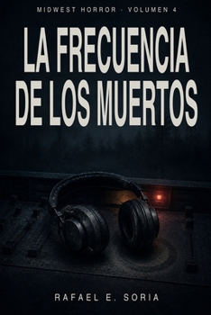 LA FRECUENCIA DE LOS MUERTOS (Midwest Horror) (Spanish Edition)