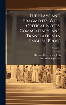 Hardcover The Plays and Fragments. With Critical Notes, Commentary, and Translation in English Prose Book