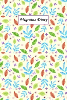 Paperback Migraine Diary: Headache Logbook. Professional Journal To Track Migraine and Headache Triggers, Attacks And Symptoms Book