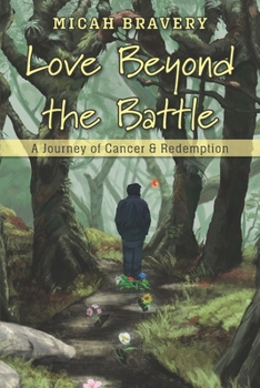 Paperback Love Beyond the Battle: A Journey of Cancer & Redemption Book