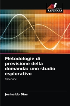 Paperback Metodologie di previsione della domanda: uno studio esplorativo [Italian] Book