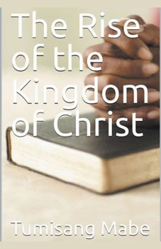 Paperback The Rise of the kingdom of Christ Book