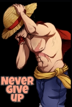 Paperback Notebook Never Give Up Luffy Theme From One Piece 2nd edition Book