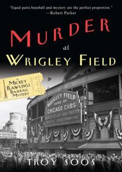 Murder At Wrigley Field - Book #3 of the Mickey Rawlings