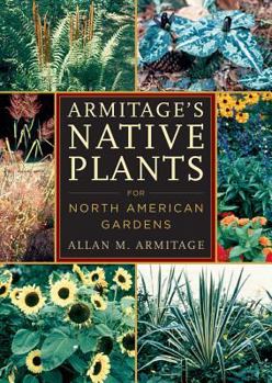 Hardcover Armitage's Native Plants for North American Gardens Book