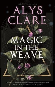 Magic in the Weave - Book #4 of the Gabriel Taverner Mystery