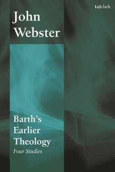 Paperback Barth's Earlier Theology: Four Studies Book